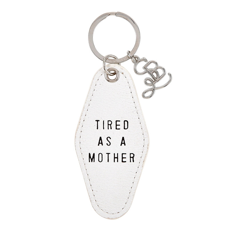 Tired As a Mother Leather Keychain