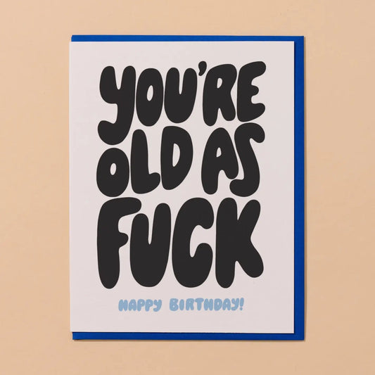 Old as F*** Birthday Card