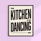 This Kitchen is for Dancing Print