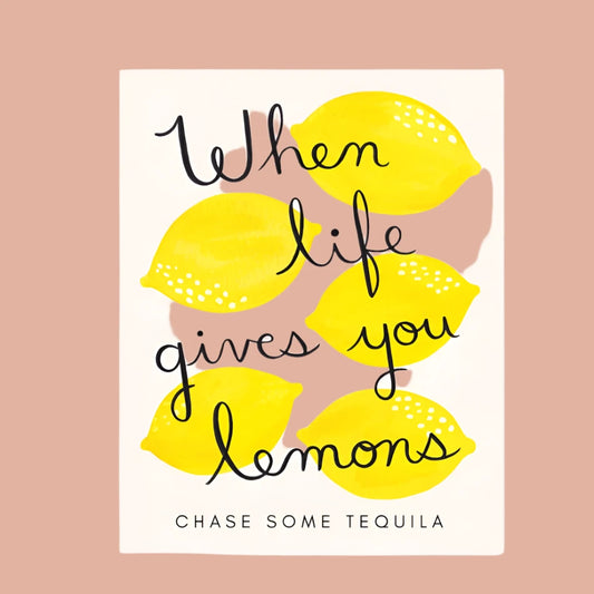 Life Gives Lemons + Tequilla Greeting Card