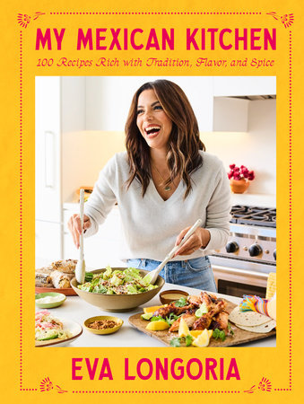 My Mexican Kitchen - Eva Longoria